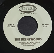 Load image into Gallery viewer, Brentwoods - You Broke My Heart (And I Broke Your Jaw)