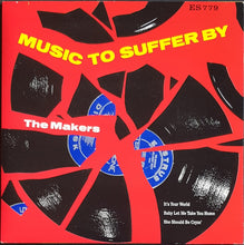 Load image into Gallery viewer, The Makers - Music To Suffer By