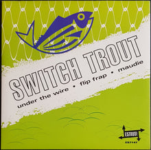 Load image into Gallery viewer, Switch Trout - Under The Wire