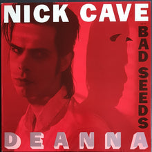 Load image into Gallery viewer, Nick Cave &amp; The Bad Seeds - Deanna
