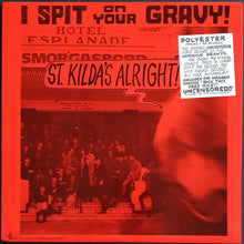Load image into Gallery viewer, I Spit On Your Gravy - St.Kilda's Alright! - Reissue