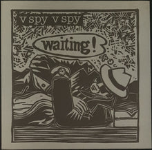 Load image into Gallery viewer, V.Spy V.Spy - Waiting