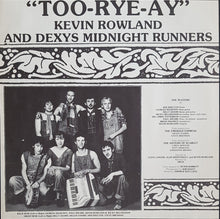 Load image into Gallery viewer, Dexy's Midnight Runners - Kevin Rowland &amp; Dexy's - Too-Rye-Ay