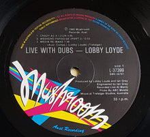Load image into Gallery viewer, Lobby Loyde - Live With Dubs