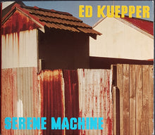 Load image into Gallery viewer, Ed Kuepper - Serene Machine