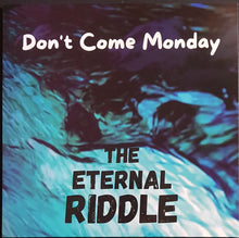 Load image into Gallery viewer, Don't Come Monday - The Eternal Riddle