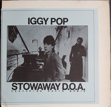 Load image into Gallery viewer, Iggy Pop - Featuring David Bowie - Stowaway D.O.A.