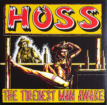 Load image into Gallery viewer, Hoss - The Tiredest Man Awake