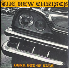 Load image into Gallery viewer, New Christs - Born Out Of Time