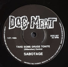 Load image into Gallery viewer, Sabotage - Take Some Drugs Tonite