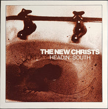Load image into Gallery viewer, New Christs - Headin' South