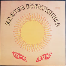 Load image into Gallery viewer, 13th Floor Elevators - Easter Everywhere - Reissue