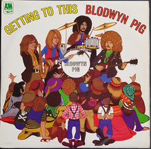 Load image into Gallery viewer, Blodwyn Pig - Getting To This