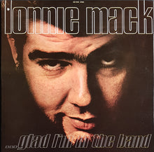 Load image into Gallery viewer, Lonnie Mack - Glad I'm In The Band