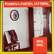 Load image into Gallery viewer, Weddings, Parties, Anything - Away,Away