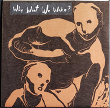 Load image into Gallery viewer, Makers Of The Dead Travel Fast - Why Won't We Wake?