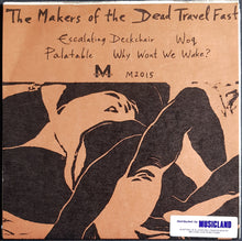 Load image into Gallery viewer, Makers Of The Dead Travel Fast - Why Won't We Wake?