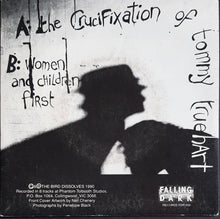 Load image into Gallery viewer, Bird Dissolves - The Crucifixation Of Tommy Truehart