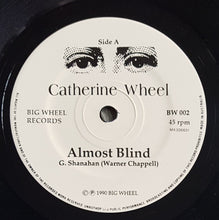 Load image into Gallery viewer, Catherine Wheel - Almost Blind