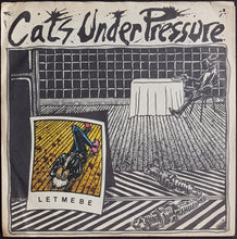 Load image into Gallery viewer, Cats Under Pressure - Let Me Be