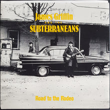 Load image into Gallery viewer, James Griffin - And The Subterraneans - Road To The Rodeo