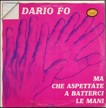 Load image into Gallery viewer, Dario Fo - Ma Che Aspettate A Batterci Le Mani