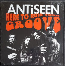 Load image into Gallery viewer, Antiseen - Here To Ruin Your Groove