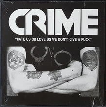 Load image into Gallery viewer, Crime - Hate Us Or Love Us, We Don't Give A Fuck