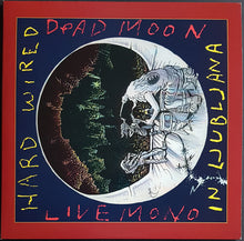 Load image into Gallery viewer, Dead Moon - Hard Wired In Ljubljana