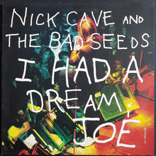 Load image into Gallery viewer, Nick Cave &amp; The Bad Seeds - I Had A Dream, Joe