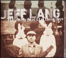 Load image into Gallery viewer, Lang, Jeff  - I Live In My Head A Lot These Days