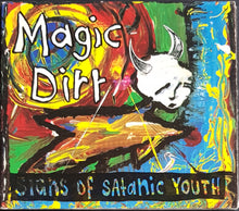 Load image into Gallery viewer, Magic Dirt - Signs Of Satanic Youth