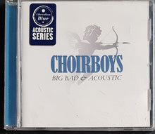 Load image into Gallery viewer, Choirboys - Big Bad &amp; Acoustic
