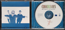 Load image into Gallery viewer, Choirboys - Big Bad &amp; Acoustic