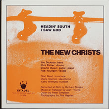 Load image into Gallery viewer, New Christs - Headin' South