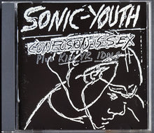 Load image into Gallery viewer, Sonic Youth - Confusion Is Sex (Plus Kill Yr. Idols)