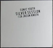 Load image into Gallery viewer, Sonic Youth - Silver Session (For Jason Knuth)