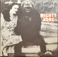 Load image into Gallery viewer, Mighty Kong - All I Wanna Do Is Rock