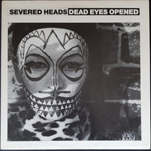 Load image into Gallery viewer, Severed Heads - Dead Eyes Opened