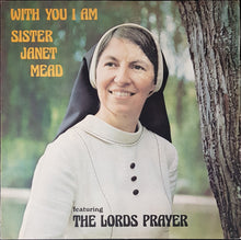 Load image into Gallery viewer, Sister Janet Mead - With You I Am