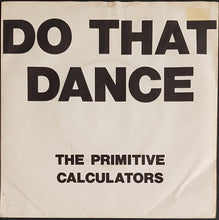 Load image into Gallery viewer, Primitive Calculators - I Can't Stop It / Do That Dance
