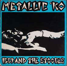 Load image into Gallery viewer, Iggy &amp; The Stooges- Metallic 'KO