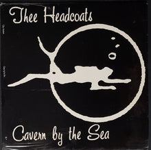 Load image into Gallery viewer, Thee Headcoats - Cavern By The Sea