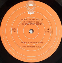 Load image into Gallery viewer, Bailey Sextet, Dave - One Foot In The Gutter: A Treasury Of Soul