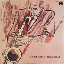 Load image into Gallery viewer, J.R. Monterose - Straight Ahead