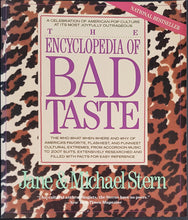Load image into Gallery viewer, Stern, Jane &amp; Michael - The Encyclopedia of Bad Taste