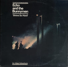 Load image into Gallery viewer, Echo &amp; The Bunnymen - Shine So Hard