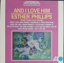 Load image into Gallery viewer, Phillips, Esther - And I Love Him