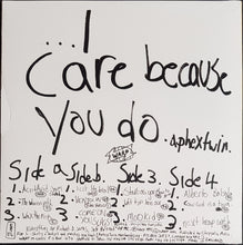 Load image into Gallery viewer, Aphex Twin - ...I Care Because You Do