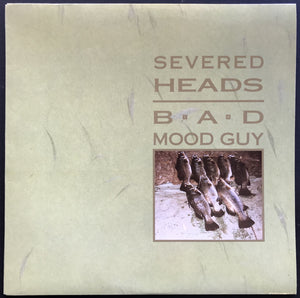 Severed Heads - Bad Mood Guy